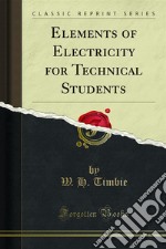 Elements of Electricity for Technical Students. E-book. Formato PDF ebook