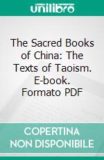 The Sacred Books of China: The Texts of Taoism. E-book. Formato PDF ebook