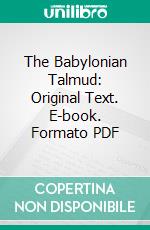 The Babylonian Talmud: Original Text. E-book. Formato PDF ebook di Michael Levy Rodkinson