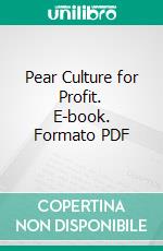 Pear Culture for Profit. E-book. Formato PDF ebook