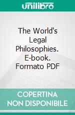 The World's Legal Philosophies. E-book. Formato PDF ebook di Fritz Berolzheimer