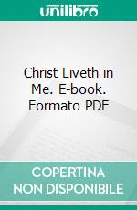 Christ Liveth in Me. E-book. Formato PDF ebook di William P. Breed