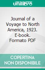 Journal of a Voyage to North America, 1923. E-book. Formato PDF