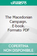The Macedonian Campaign. E-book. Formato PDF ebook