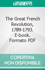 The Great French Revolution, 1789-1793. E-book. Formato PDF ebook di Petr Alekseevich Kropotkin