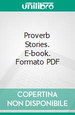 Proverb Stories. E-book. Formato PDF ebook di Louisa May Alcott