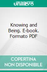 Knowing and Being. E-book. Formato PDF ebook