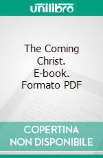 The Coming Christ. E-book. Formato PDF ebook di Johanna