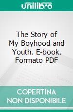 The Story of My Boyhood and Youth. E-book. Formato PDF ebook