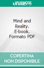 Mind and Reality. E-book. Formato PDF ebook