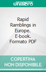 Rapid Ramblings in Europe. E-book. Formato PDF ebook di William C. Falkner