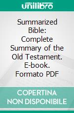 Summarized Bible: Complete Summary of the Old Testament. E-book. Formato PDF