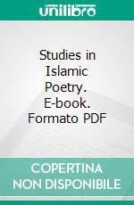 Studies in Islamic Poetry. E-book. Formato PDF ebook di Reynold Alleyne Nicholson