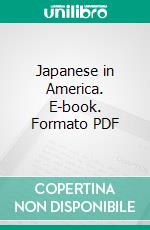 Japanese in America. E-book. Formato PDF ebook