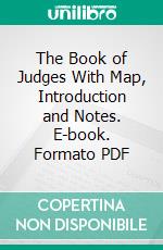 The Book of Judges With Map, Introduction and Notes. E-book. Formato PDF ebook