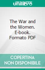 The War and the Women. E-book. Formato PDF ebook di Israel Zangwill