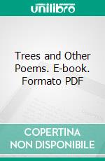 Trees and Other Poems. E-book. Formato PDF ebook di Joyce Kilmer