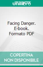 Facing Danger. E-book. Formato PDF