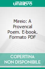 Mireio: A Provencal Poem. E-book. Formato PDF ebook