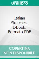 Italian Sketches. E-book. Formato PDF ebook