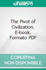 The Pivot of Civilization. E-book. Formato PDF ebook