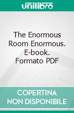 The Enormous Room Enormous. E-book. Formato PDF ebook