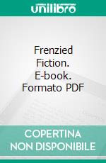 Frenzied Fiction. E-book. Formato PDF ebook di Stephen Leacock