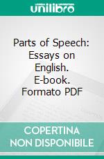 Parts of Speech: Essays on English. E-book. Formato PDF