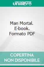 Man Mortal. E-book. Formato PDF ebook