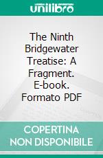 The Ninth Bridgewater Treatise: A Fragment. E-book. Formato PDF ebook di Charles Babbage