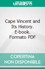 Cape Vincent and Its History. E-book. Formato PDF ebook