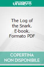 The Log of the Snark. E-book. Formato PDF ebook di Charmian Kittredge London