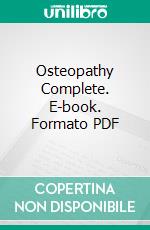 Osteopathy Complete. E-book. Formato PDF ebook di Elmer de Barber