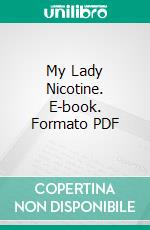 My Lady Nicotine. E-book. Formato PDF ebook