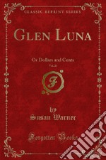 Glen Luna: Or Dollars and Cents. E-book. Formato PDF