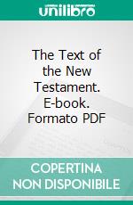 The Text of the New Testament. E-book. Formato PDF ebook