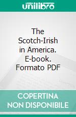 The Scotch-Irish in America. E-book. Formato PDF ebook di Henry Jones Ford