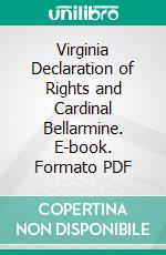 Virginia Declaration of Rights and Cardinal Bellarmine. E-book. Formato PDF ebook