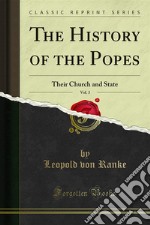 The History of the Popes During the Last Four Centuries. E-book. Formato PDF