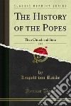 The History of the Popes During the Last Four Centuries. E-book. Formato PDF ebook