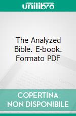 The Analyzed Bible. E-book. Formato PDF ebook