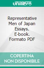 Representative Men of Japan Essays. E-book. Formato PDF ebook