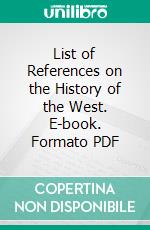 List of References on the History of the West. E-book. Formato PDF ebook