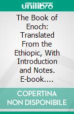 The Book of Enoch: Translated From the Ethiopic, With Introduction and Notes. E-book. Formato PDF ebook di George Henry Schodde