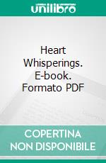 Heart Whisperings. E-book. Formato PDF ebook di Carrie Judd Montgomery