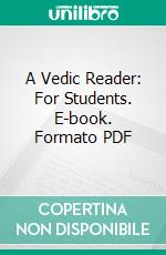 A Vedic Reader: For Students. E-book. Formato PDF