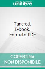 Tancred. E-book. Formato PDF ebook di Benjamin Disraeli