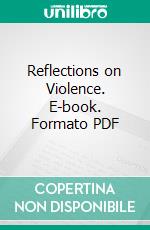 Reflections on Violence. E-book. Formato PDF ebook