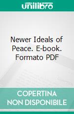 Newer Ideals of Peace. E-book. Formato PDF