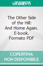 The Other Side of the Hill: And Home Again. E-book. Formato PDF ebook di Frank Boreham